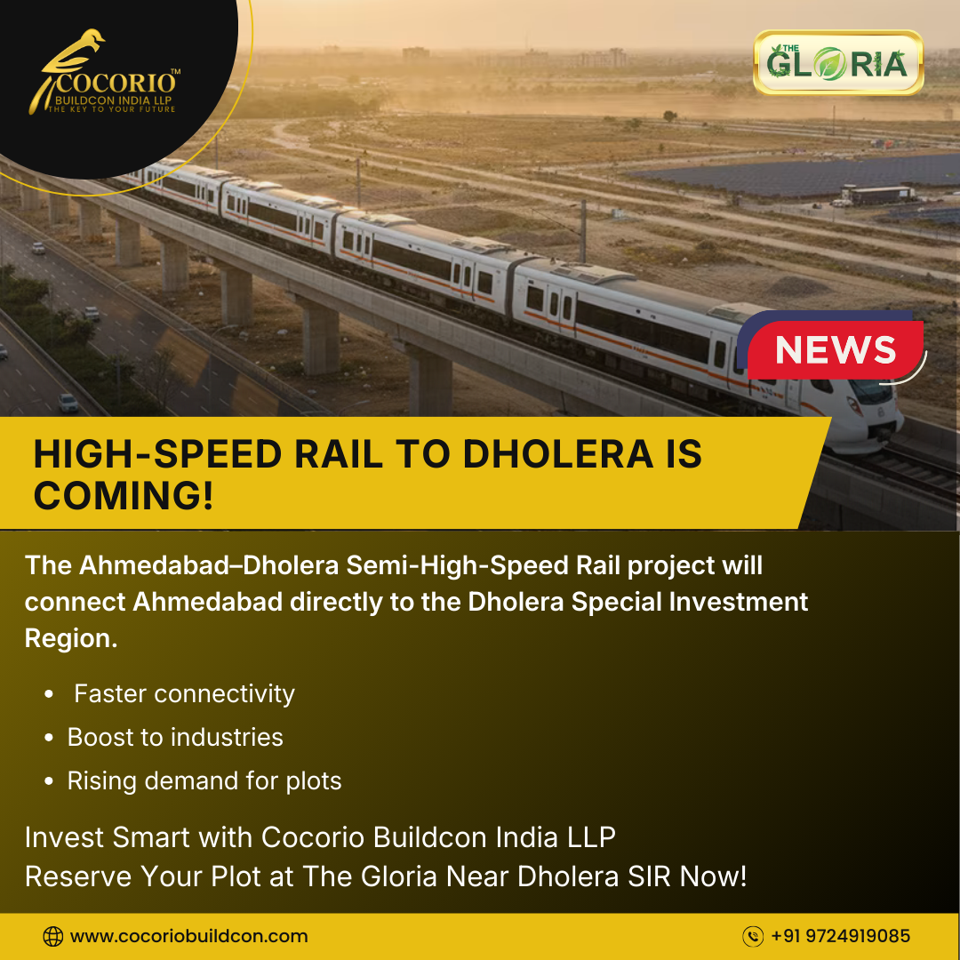 Ahmedabad–Dholera Semi High-Speed Rail: A Major Boost for Dholera Smart City Growth