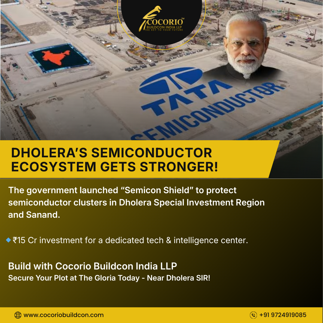 Dholera Semiconductor Ecosystem Strengthens with Semicon Shield Initiative